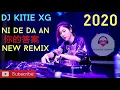 Download Lagu DJ KITIE XG - NI DE DA AN 你的答案 [ NEW REMIX 2020 ]