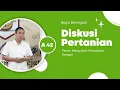 Download Lagu Live Diskusi Pertanian Part2 Bersama Bayu Diningrat A42