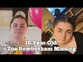 16-Year-Old Zoe Rowbotham Missing