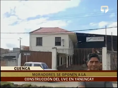 Moradores se oponen a la construcción del UVC en Yanuncay