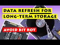 Data Refresh for Long-Term Storage