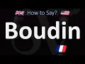 How to Pronounce Boudin CORRECTLY English French Pronunciation