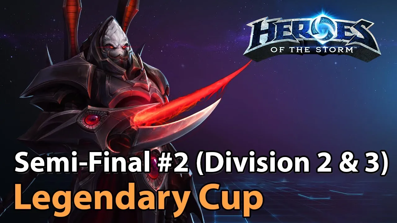 ► Semi-Final #2 - Legendary Cup (Division 2 & 3) - Heroes of the Storm Esports