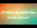 Chase Wright - It Was Always You (Lyrics)