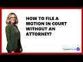 How To File A Motion In Court Without An Attorney