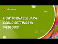 How to enable java debug settings in Weblogic