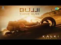 Bujji Theme Music | Kalki 2898 AD | Prabhas | Santhosh Narayanan | Nag Ashwin