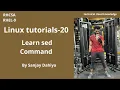 Linux Tutorials-20 Linux Learn Sed Command Linux Sed Command By Sanjay Dahiya