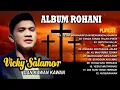 Download Lagu ALBUM ROHANI VICKY SALAMOR DAN KAWAN KAWAN || DOSAKU DIPUTIHKAN-NYA SEPUTIH SALJU