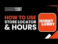 How to Use Hobby Lobby Store Locator Hours