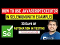 How to Use JavaScript Executor in Selenium Javascript Executor in Selenium With Code Day 28