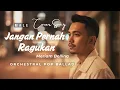 Lagu Jangan Pernah Ragukan - Meriam Bellina (Cover) Orchestral Pop Ballad Version