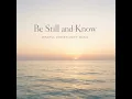 Be Still and Know - Mindful Christianity Music