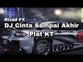 Download Lagu DJ CINTA SAMPAI AKHIR JDM PLAT KT REMIX FULL BASS 🎶