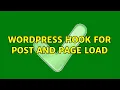 Wordpress Hook for post and page load 3 Solutions
