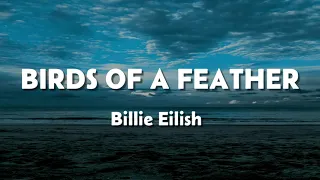 Billie Eilish BIRDS OF A FEATHER Lyrics 