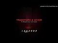 Download Lagu Trademark \u0026 Achim – Lendaba ft. Megadrumz \u0026 Zama