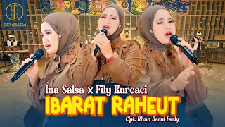 ibarat raheut ina salsa x fily kurcaci official live music video 