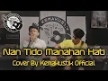 Download Lagu NAN TIDO MANAHAN HATI - ZALMON ( LIVE COVER KEMAKUSTIK OFFICIAL )