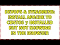 DevOps SysAdmins Install Apache to CentOs 7 installed but not showing in the browser