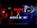 DOORS x MURDER DRONES - Here I Come x Disassembly Required Atelz Vex mashup