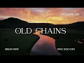 Old Chains | A Prayer For Freedom And Healing.