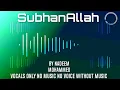 Download Lagu SubhanAllah Backing Vocals By Nadeem Mohammed No Music No Voice Without Music