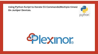 Using Python Script to iterate Cli Commands Multiple times On Juniper Devices