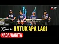 Download Lagu UNTUK APA LAGI, KARAOKE NADA WANITA [ Mansyur S ]