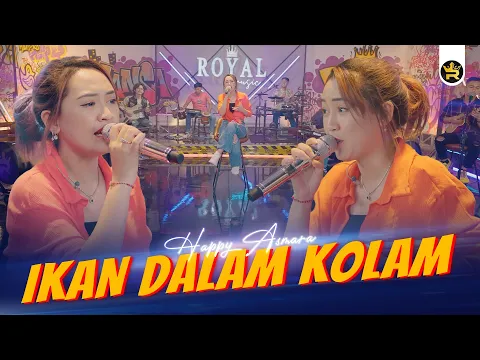 Download MP3 HAPPY ASMARA - IKAN DALAM KOLAM ( Official Live Video Royal Music )