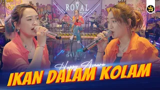 Download HAPPY ASMARA - IKAN DALAM KOLAM ( Official Live Video Royal Music ) MP3