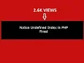 Notice Undefined Index in PHP Fixed