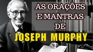 Mantras e Orações de Joseph Murphy: Ative Seu Subconsciente Agora #MantrasJosephMurphy