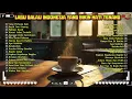 Download Lagu 🌟 Koleksi Lagu Lawas Indonesia Terbaik | Temani Hari Dengan Nostalgia Indah
