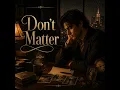 Don't Matter