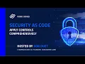 SECURITY AS CODE APPLYING CONTROLS COMPREHENSIVELY