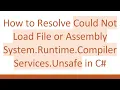How to Resolve Could Not Load File or Assembly System Runtime CompilerServices Unsafe in C
