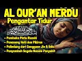 Download Lagu Bacaan Al Quran Pengantar Tidur Surat Al Mulk, Ayat Kursi, Ar Rahman Penenang Hati dan Pikiran Resah