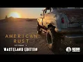 American Rust Episode 2 Wasteland Edition