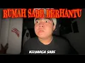 Download Lagu RUMAH SABE BERHANTU😱 || KELUARGA SABE