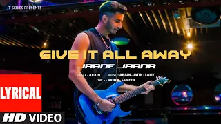 Give It All Away Jaane Jaana Lyrical Video Arjun New Hindi Song T Series 
