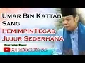 Lagu WAHAI PEMIMPIN, SIMAK INI;  Umar Bin Kattab Sang PemimpinTegas Jujur Sederhana -  KH Zainuddin MZ