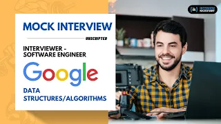 Mock Interview by Software Engineer at Google Data Structures Algorithms