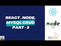 ReactJs Node MySQL CRUD app Part - 3