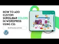 How to Add Custom Scrollbar Colors in WordPress Using CSS