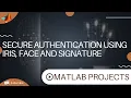 Secure Authentication using IRIS Face And Signature Advanced Deep Learning projects