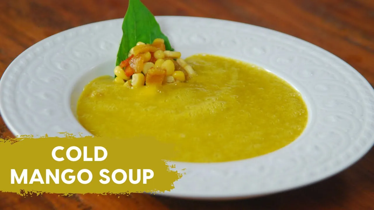 Cold Mango Soup        Mango Recipes   Soup Recipes   Sanjeev Kapoor Khazana