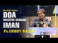 Download Lagu DOA DISERTAI DENGAN IMAN !!#khotbahdebbybasjir_db
