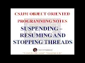 SUSPENDING RESUMING AND STOPPING THREADS NOTES CS3391 OBJECT ORIENTED PROGRAMMING NOTES