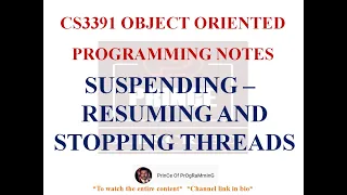 SUSPENDING RESUMING AND STOPPING THREADS NOTES CS3391 OBJECT ORIENTED PROGRAMMING NOTES